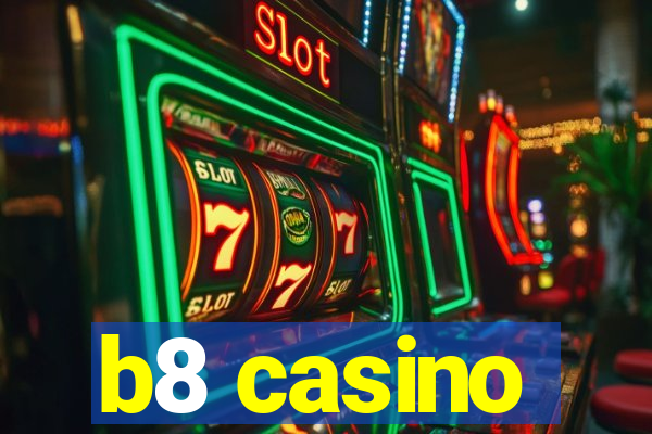 b8 casino